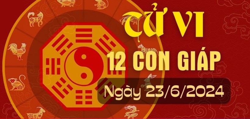 Tử vi 12 con giáp hôm nay ngày 23/6/2024