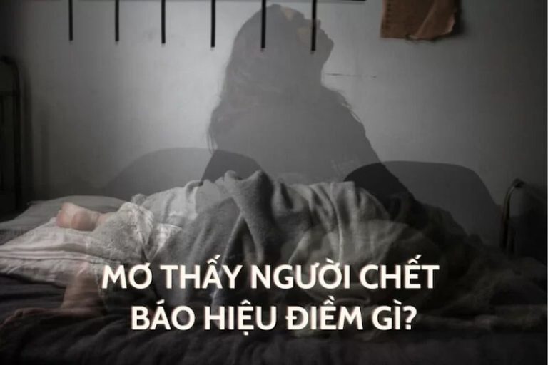 mo thay nguoi chet danh so gi