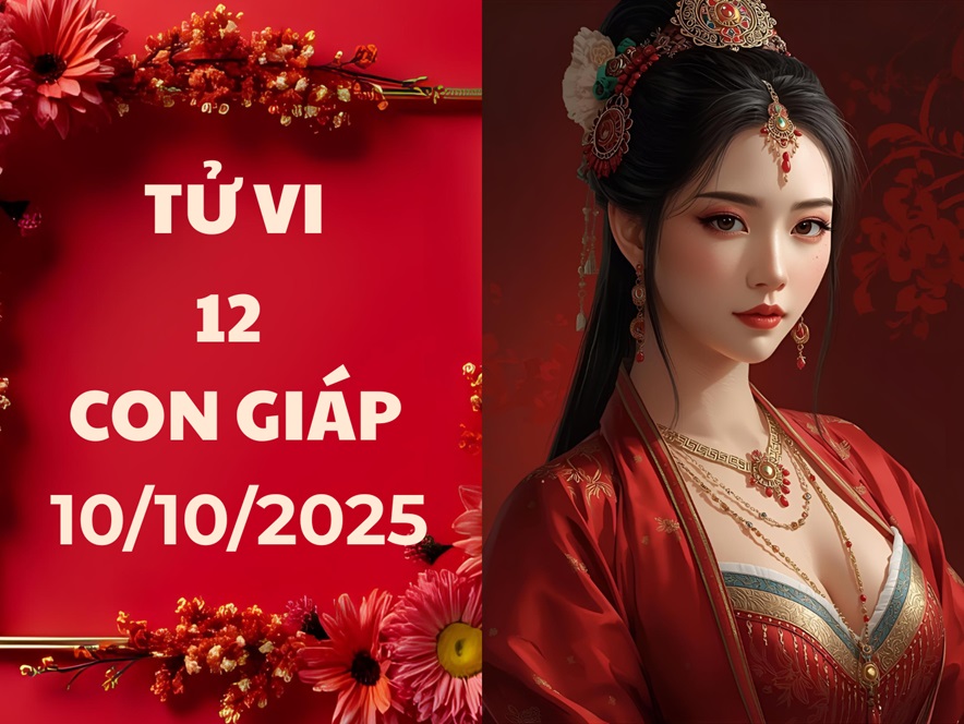 Tử vi 12 con giáp ngày 10/10/2025: Ngọ, Thân đón vận may tài lộc