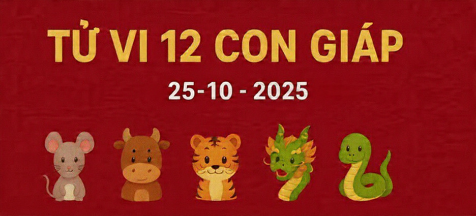 Tử vi 12 con giáp ngày 25/10/2025
