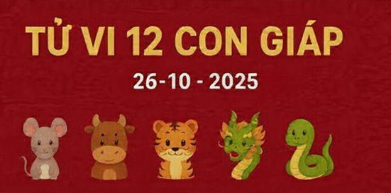Tử vi 12 con giáp ngày 26/10/2025 4 tu vi 12 con giap ngay 26 10 2025