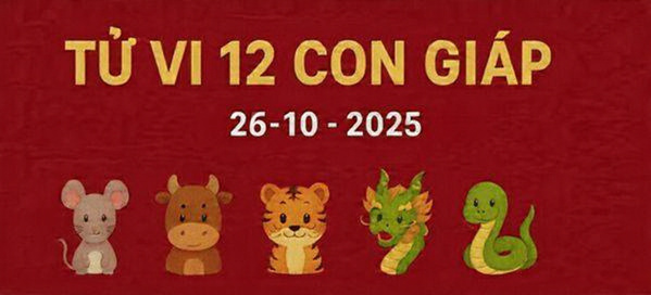 Tử vi 12 con giáp ngày 26/10/2025 1 tu vi 12 con giap ngay 26 10 2025