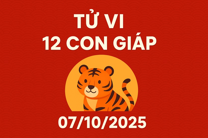 Tử vi 12 con giáp ngày mới 07/10/2025