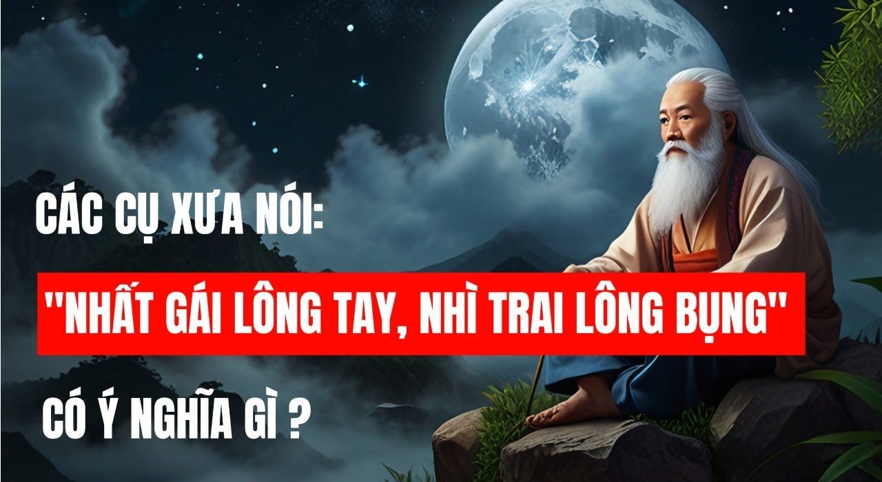 Nhất gái lông tay nhì trai lông bụng có nghĩa gì?