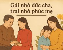 Ý nghĩa câu nói gái nhờ đức cha trai nhờ phúc mẹ