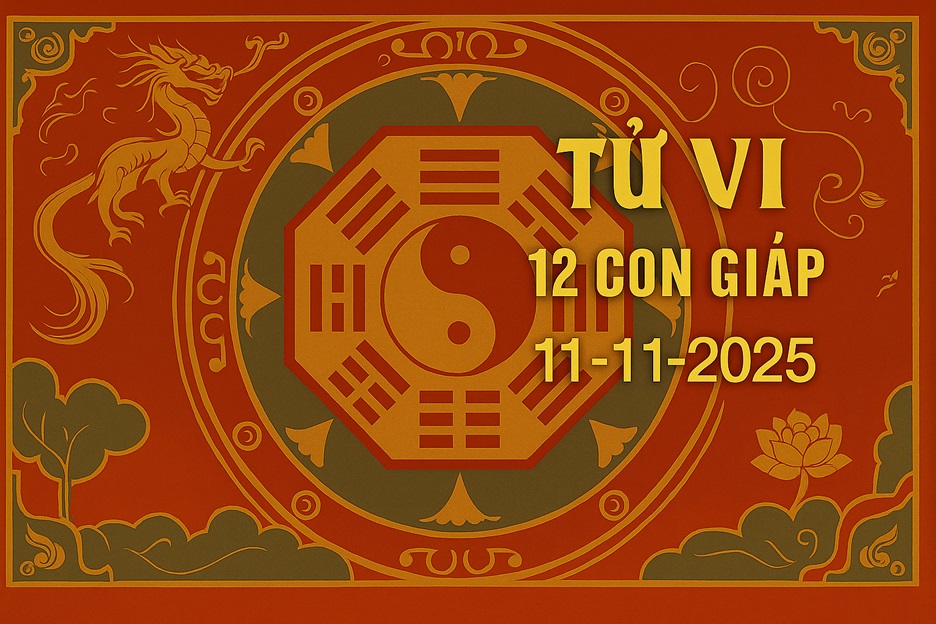 Tử vi 12 con giáp ngày 11/11/2025