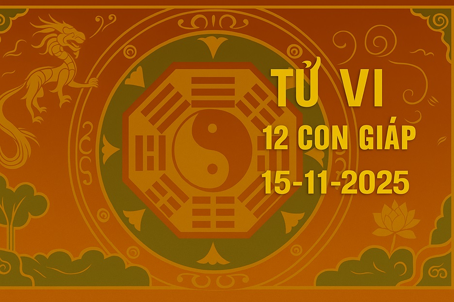 Tử vi 12 con giáp ngày 15/11/2025