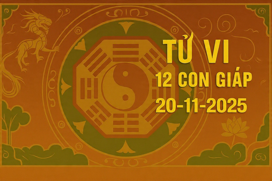 Tử vi 12 con giáp ngày 20/11/2025