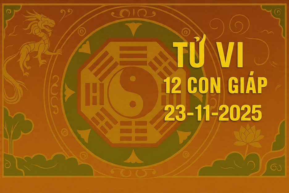 Tử vi 12 con giáp ngày 23/11/2025