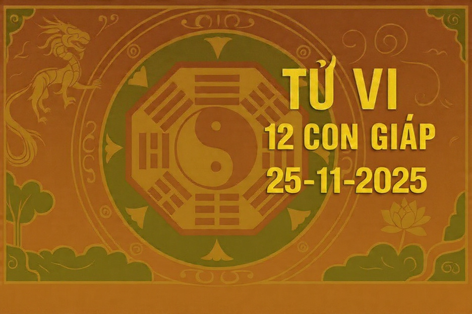Tử vi 12 con giáp ngày 25/11/2025