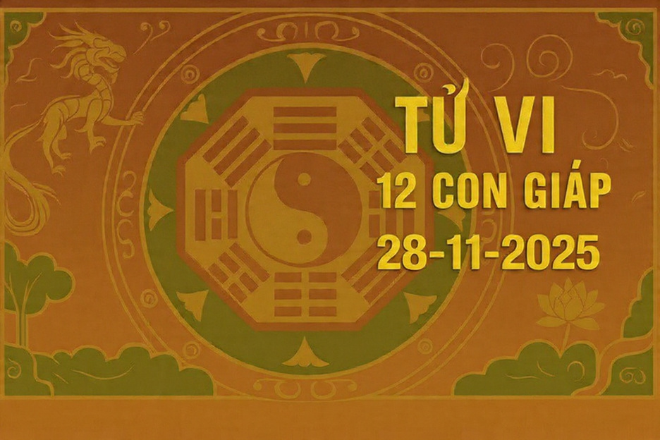 Tử vi 12 con giáp ngày 28/11/2025