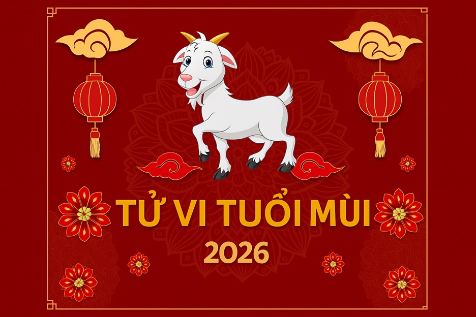 Tử vi 12 con giáp năm Bính Ngọ 2026: Sự nghiệp, tài lộc và tình cảm 25 tu vi tuoi mui 2026