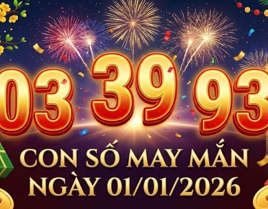 Con số may mắn hôm nay ngày 01/01/2026