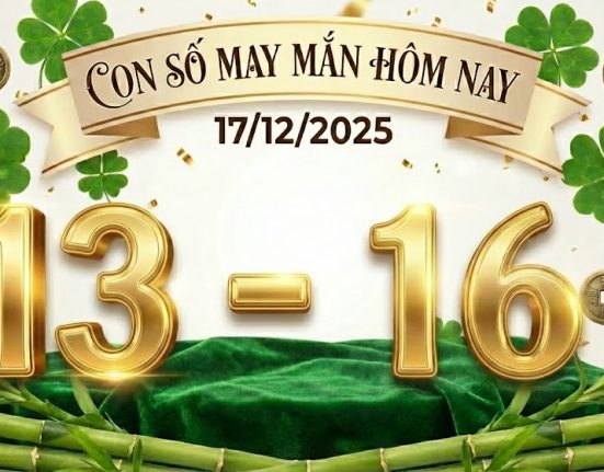 Con số may mắn hôm nay ngày 17/12/2025