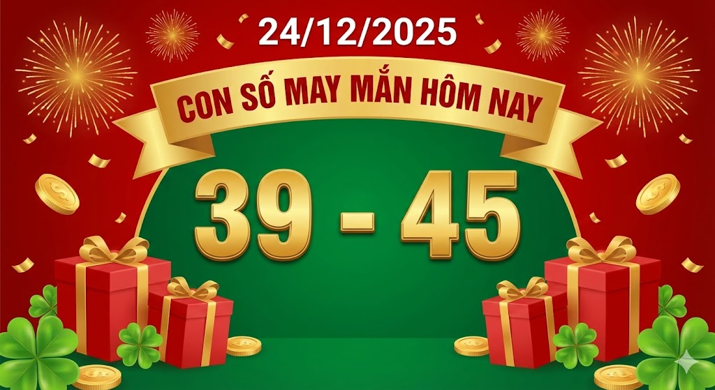 con so may man hom nay 24 12 2025