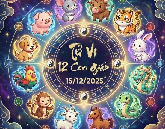 Tử vi 12 con giáp ngày 15/12/2025