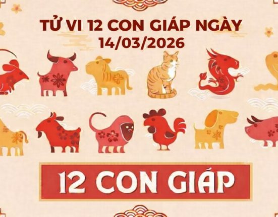 Tử vi 12 con giáp ngày 14/03/2026