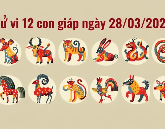 Tử vi 12 con giáp ngày 28/03/2026