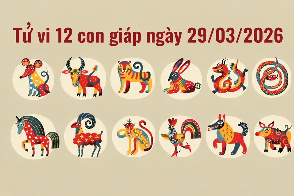 Tử vi 12 con giáp ngày 29/03/2026 2 Tử vi 12 con giáp ngày 29/03/2026