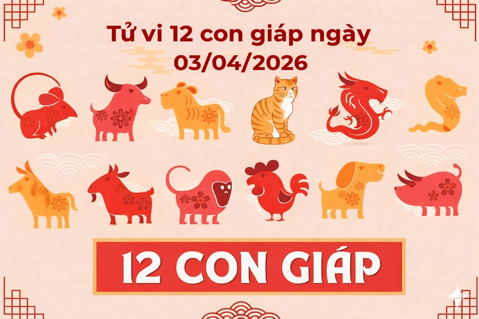 tử vi 12 con giáp ngày 03/04/2026