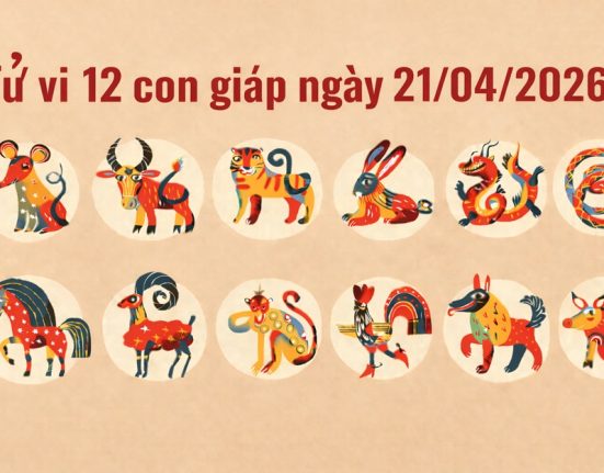 tử vi 12 con giáp ngày 21/04/2026