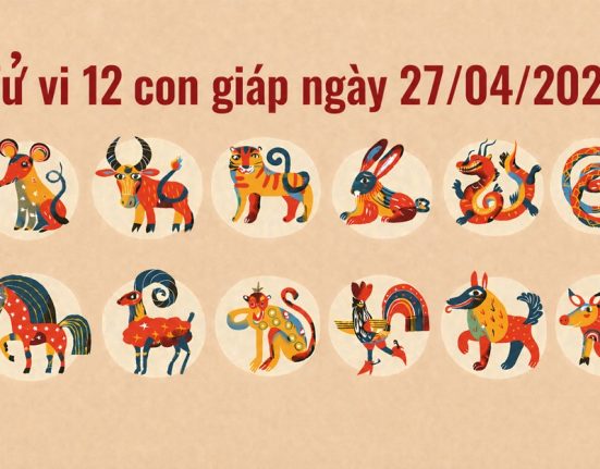 Tử vi 12 con giáp ngày 27/04/2026