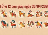 Tử vi 12 con giáp ngày 30/04/2026