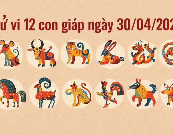Tử vi 12 con giáp ngày 30/04/2026